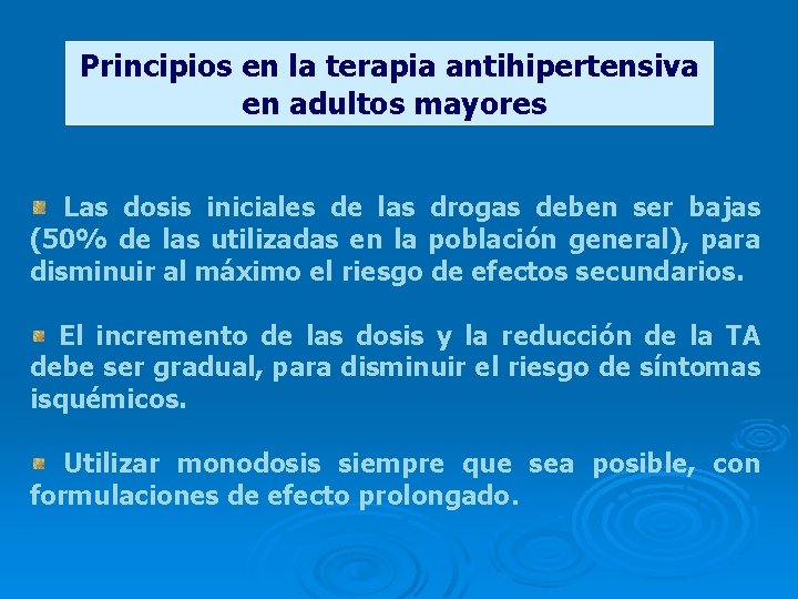 Principios en la terapia antihipertensiva en adultos mayores Las dosis iniciales de las drogas