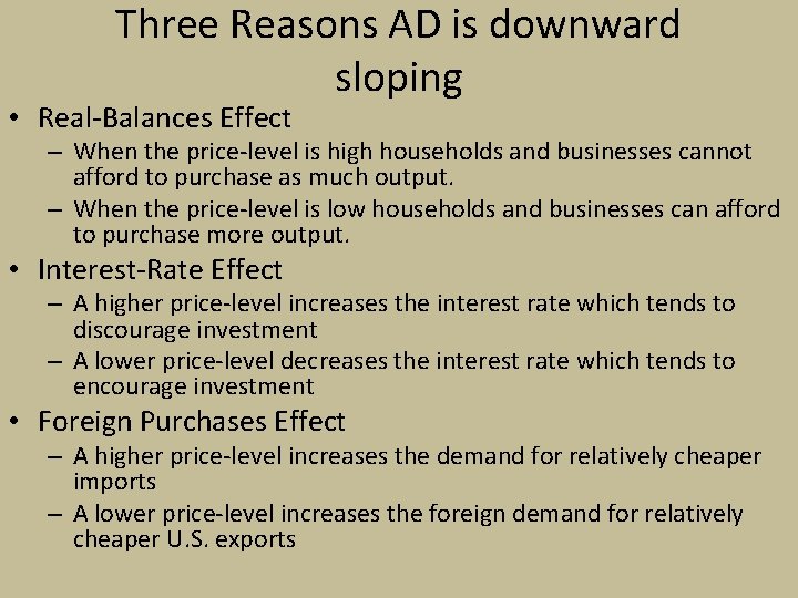 Three Reasons AD is downward sloping • Real-Balances Effect – When the price-level is