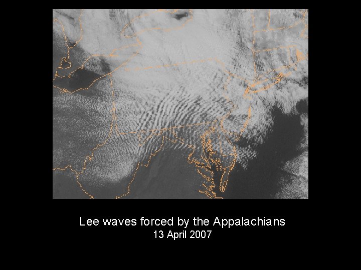 Lee waves forced by the Appalachians 13 April 2007 