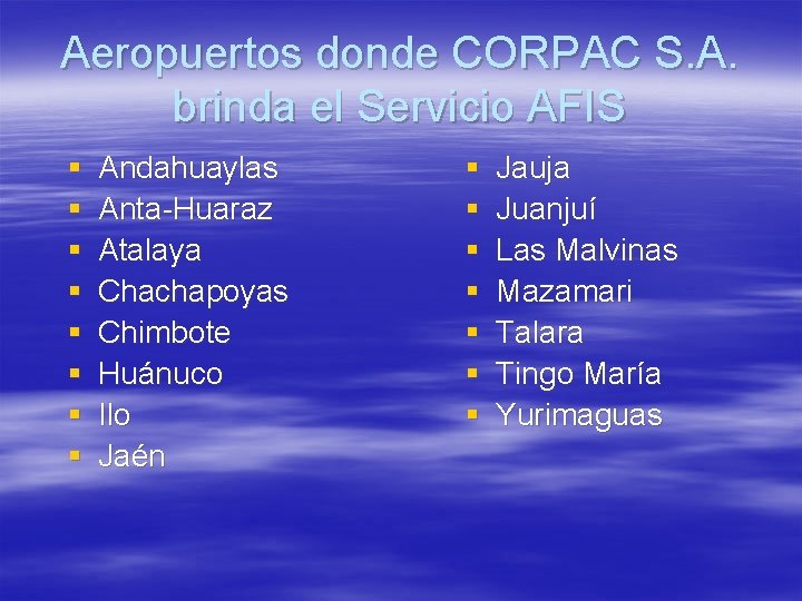 Aeropuertos donde CORPAC S. A. brinda el Servicio AFIS § § § § Andahuaylas