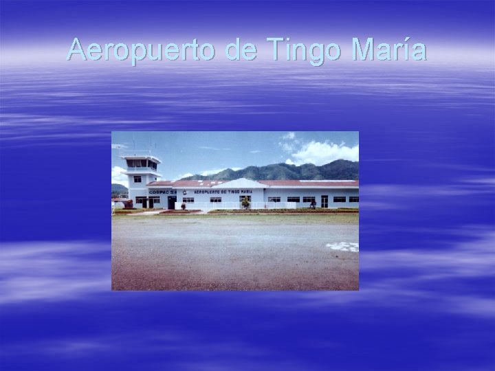 Aeropuerto de Tingo María 