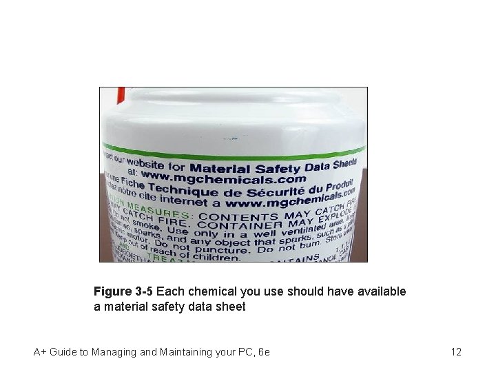 Figure 3 -5 Each chemical you use should have available a material safety data