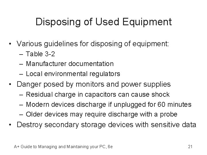 Disposing of Used Equipment • Various guidelines for disposing of equipment: – Table 3