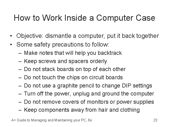 How to Work Inside a Computer Case • Objective: dismantle a computer, put it