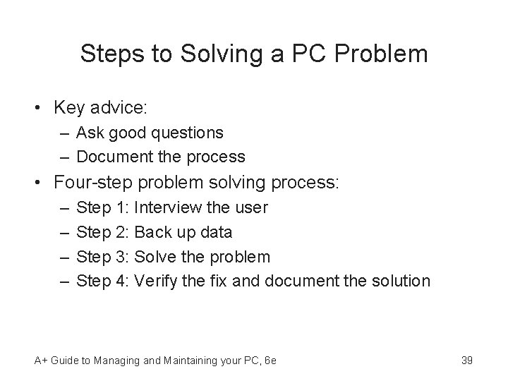 Steps to Solving a PC Problem • Key advice: – Ask good questions –