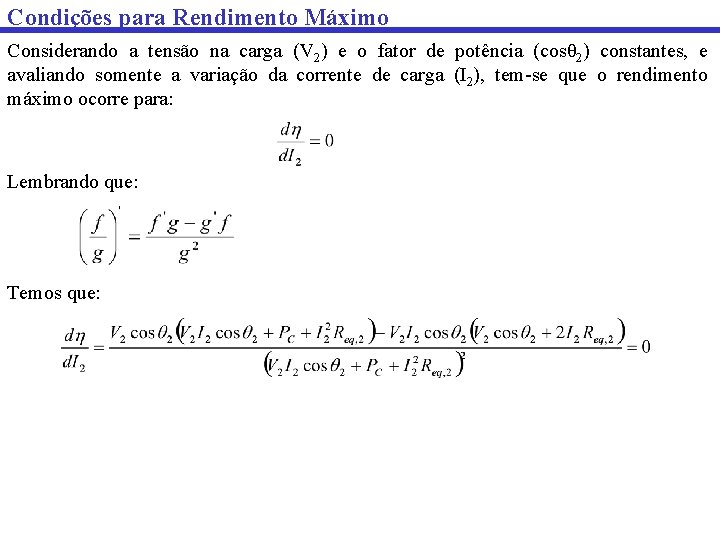 Condições para Rendimento Máximo Considerando a tensão na carga (V 2) e o fator Condições para Rendimento Máximo Considerando a tensão na carga (V 2) e o fator