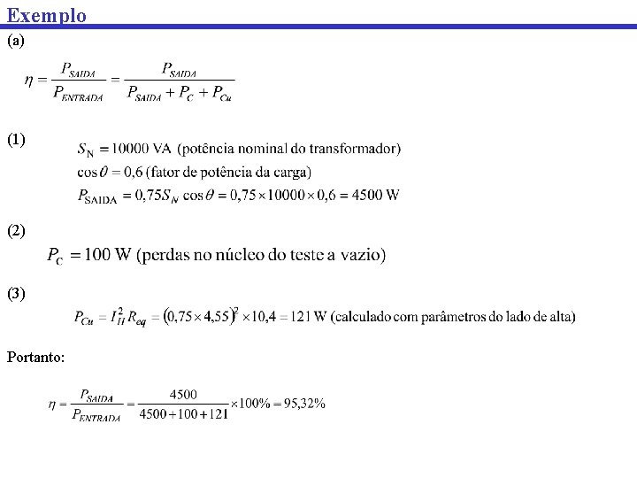 Exemplo (a) (1) (2) (3) Portanto: 