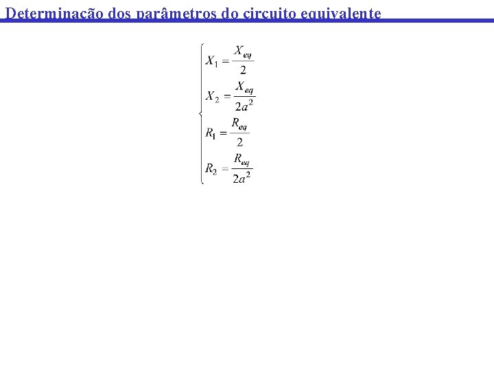 Determinação dos parâmetros do circuito equivalente 