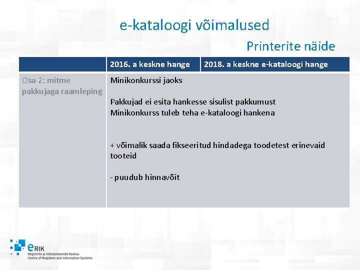 e-kataloogi võimalused Printerite näide 2016. a keskne hange 2018. a keskne e-kataloogi hange Osa
