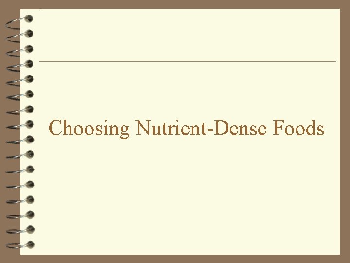 Choosing Nutrient-Dense Foods 