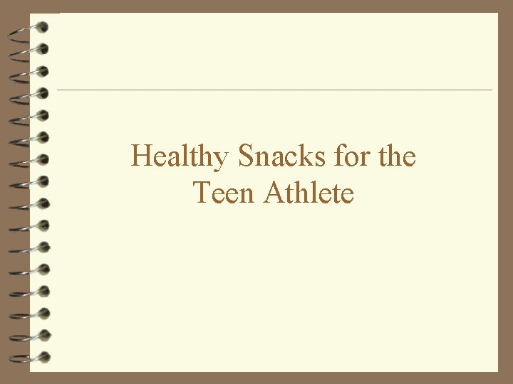 Healthy Snacks for the Teen Athlete 