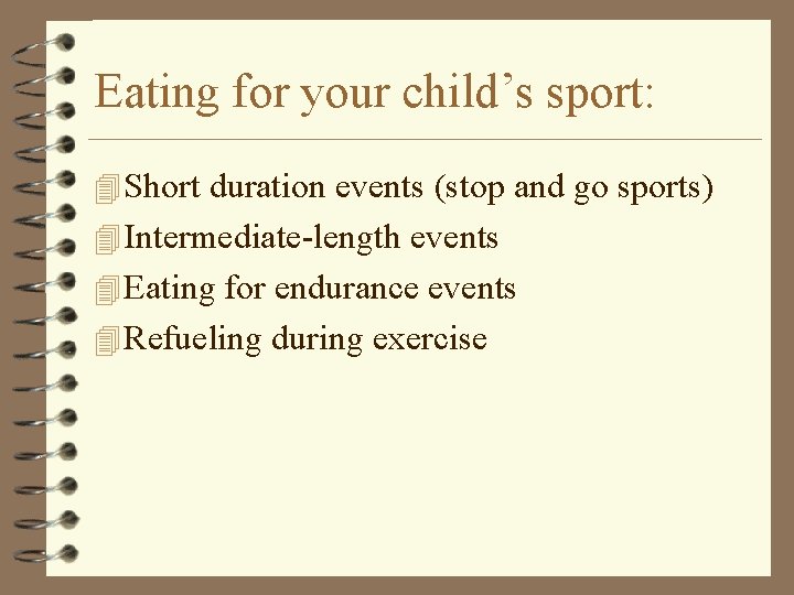 Eating for your child’s sport: 4 Short duration events (stop and go sports) 4