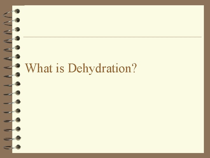 What is Dehydration? 