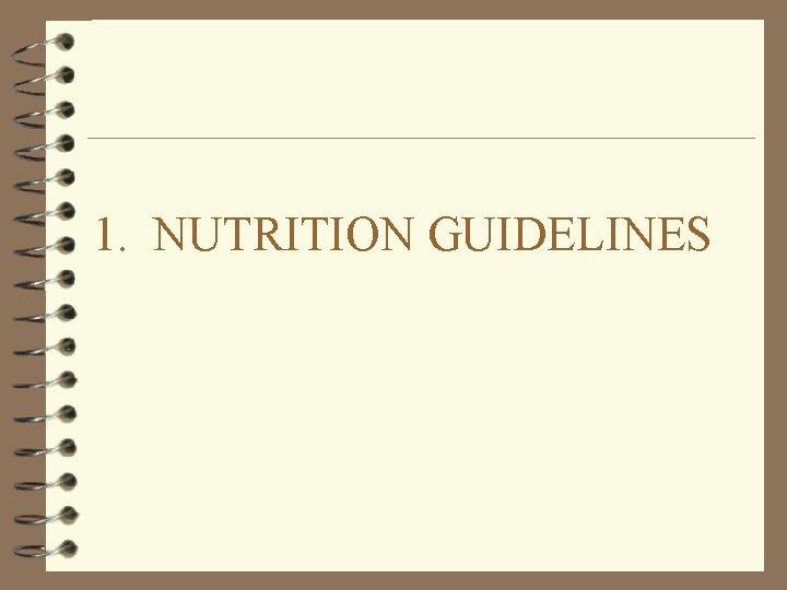 1. NUTRITION GUIDELINES 