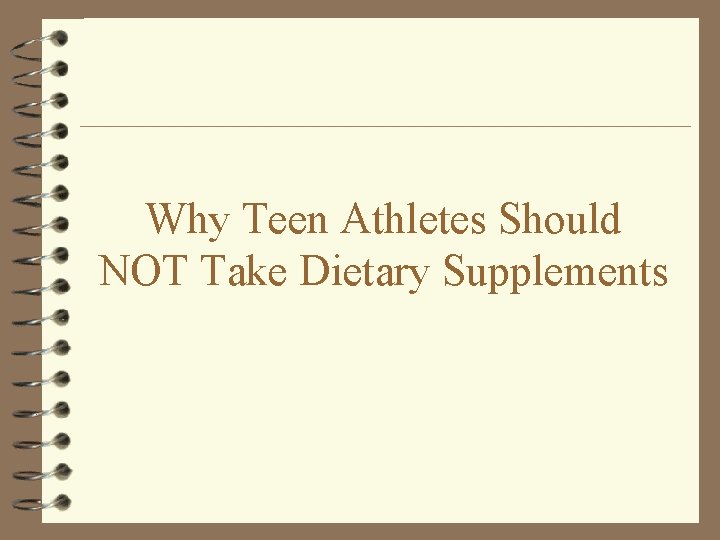 Why Teen Athletes Should NOT Take Dietary Supplements 