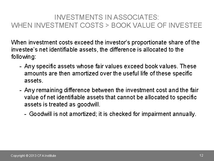 INVESTMENTS IN ASSOCIATES: WHEN INVESTMENT COSTS > BOOK VALUE OF INVESTEE When investment costs