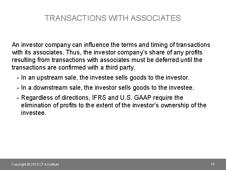 TRANSACTIONS WITH ASSOCIATES An investor company can influence the terms and timing of transactions