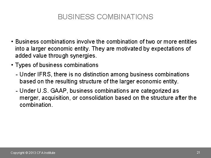 BUSINESS COMBINATIONS • Business combinations involve the combination of two or more entities into