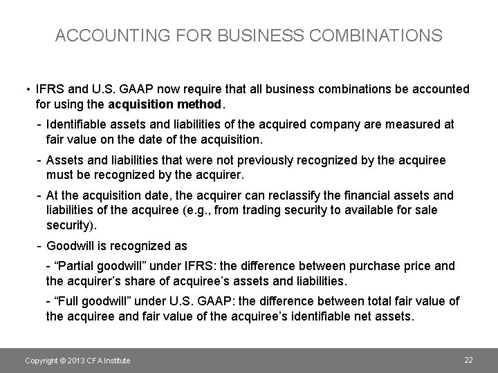 ACCOUNTING FOR BUSINESS COMBINATIONS • IFRS and U. S. GAAP now require that all