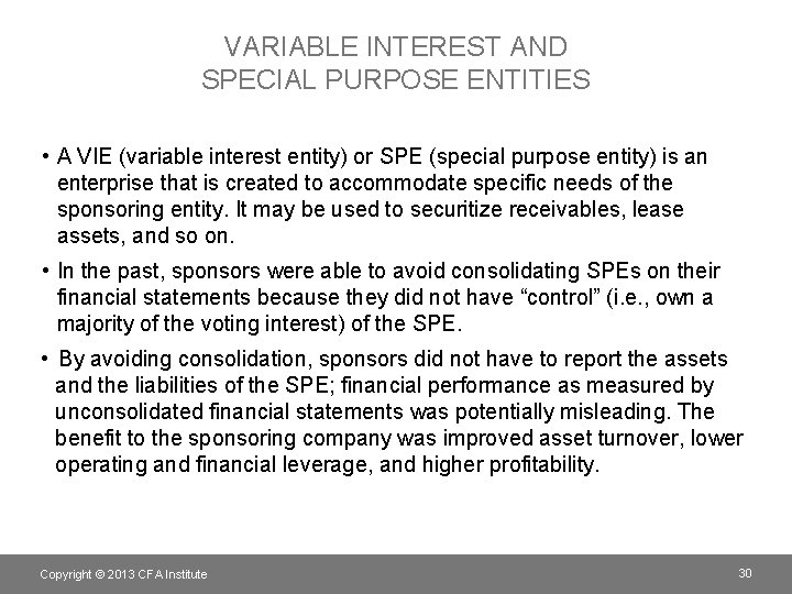 VARIABLE INTEREST AND SPECIAL PURPOSE ENTITIES • A VIE (variable interest entity) or SPE