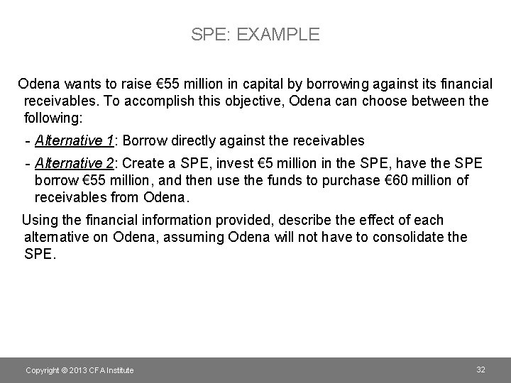 SPE: EXAMPLE Odena wants to raise € 55 million in capital by borrowing against