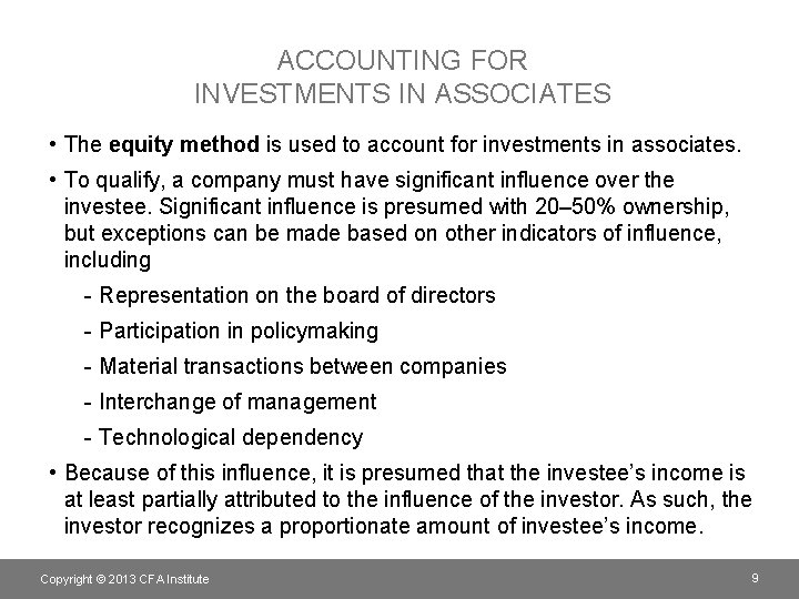 ACCOUNTING FOR INVESTMENTS IN ASSOCIATES • The equity method is used to account for