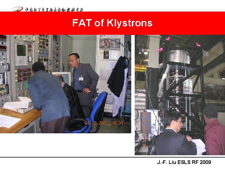 FAT of Klystrons J. -F. Liu ESLS RF 2009 