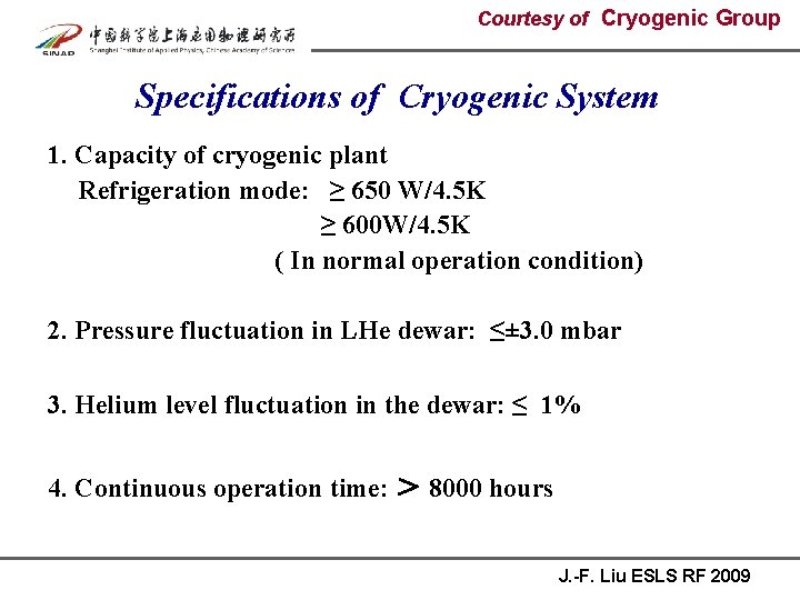 Courtesy of Cryogenic Group Specifications of Cryogenic System 1. Capacity of cryogenic plant Refrigeration