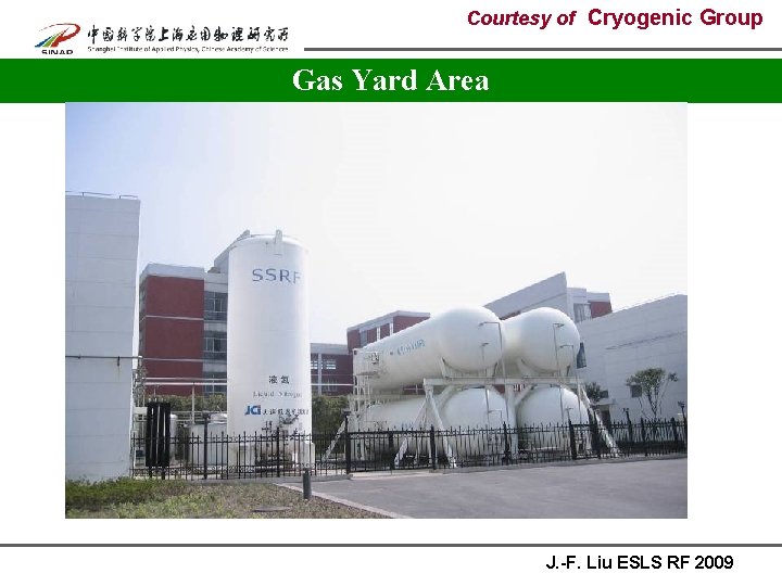 Courtesy of Cryogenic Group Gas Yard Area J. -F. Liu ESLS RF 2009 