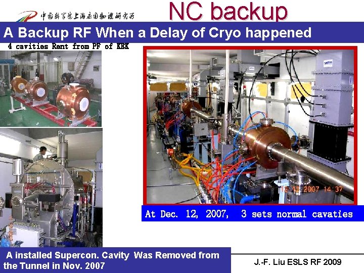 NC backup A Backup RF When a Delay of Cryo happened 4 cavities Rent