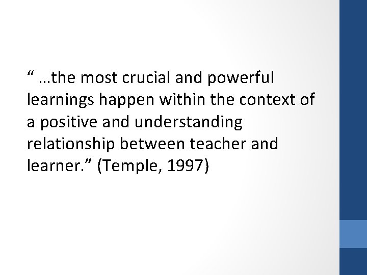 “ …the most crucial and powerful learnings happen within the context of a positive