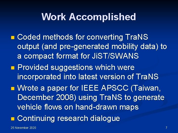 Work Accomplished Coded methods for converting Tra. NS output (and pre-generated mobility data) to