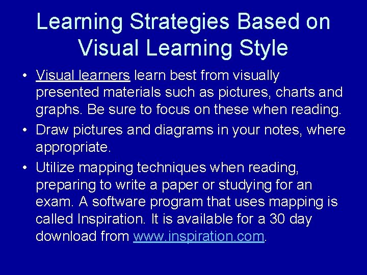 Learning Strategies Based on Visual Learning Style • Visual learners learn best from visually