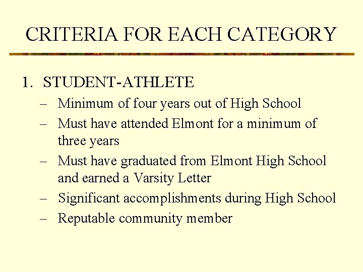 CRITERIA FOR EACH CATEGORY 1. STUDENT-ATHLETE – Minimum of four years out of High