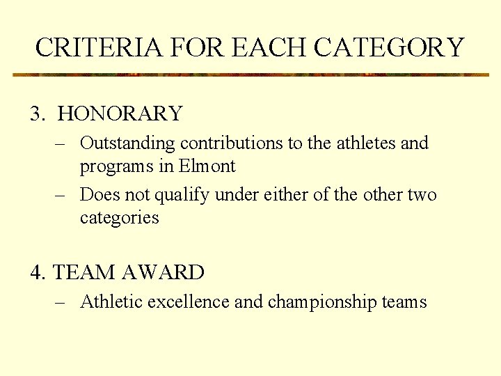 CRITERIA FOR EACH CATEGORY 3. HONORARY – Outstanding contributions to the athletes and programs