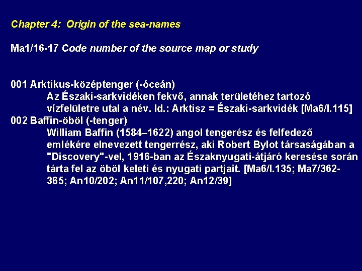 Chapter 4: Origin of the sea-names Ma 1/16 -17 Code number of the source Chapter 4: Origin of the sea-names Ma 1/16 -17 Code number of the source