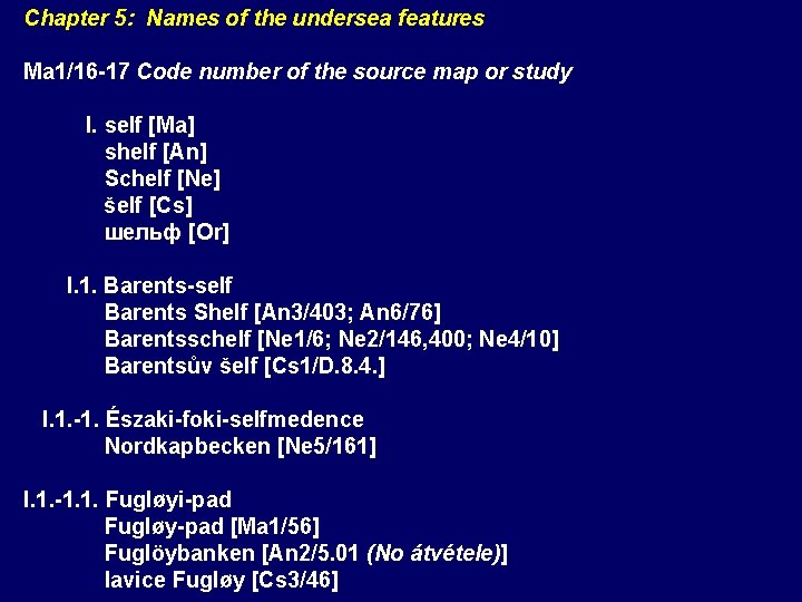 Chapter 5: Names of the undersea features Ma 1/16 -17 Code number of the Chapter 5: Names of the undersea features Ma 1/16 -17 Code number of the