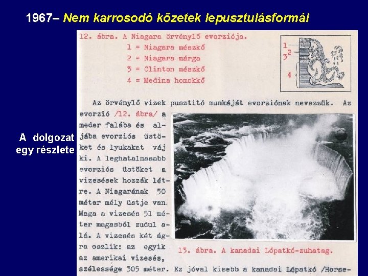 1967– Nem karrosodó kőzetek lepusztulásformái A dolgozat egy részlete 1967– Nem karrosodó kőzetek lepusztulásformái A dolgozat egy részlete