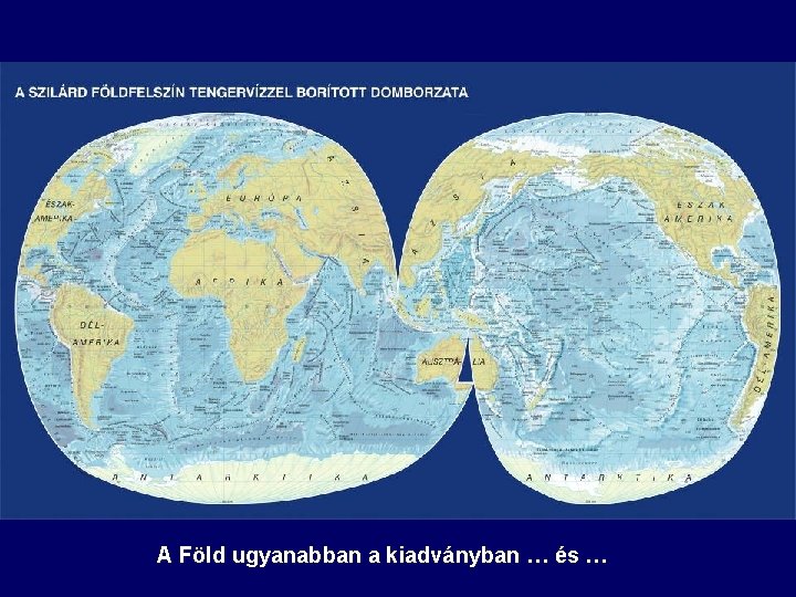A Föld ugyanabban a kiadványban … és … A Föld ugyanabban a kiadványban … és …