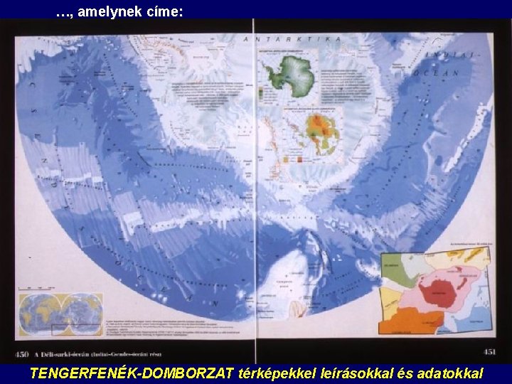 …, amelynek címe: TENGERFENÉK-DOMBORZAT térképekkel leírásokkal és adatokkal …, amelynek címe: TENGERFENÉK-DOMBORZAT térképekkel leírásokkal és adatokkal