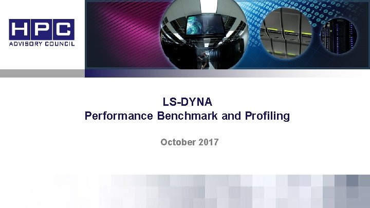LS-DYNA Performance Benchmark and Profiling October 2017 
