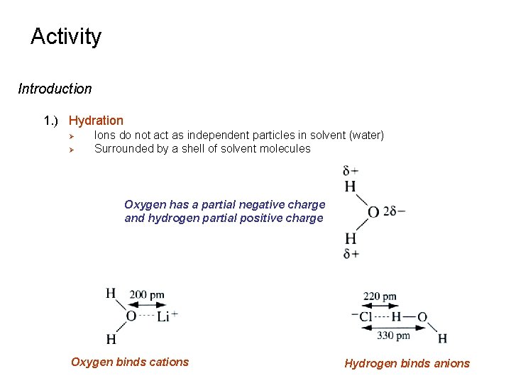 Activity Introduction 1. ) Hydration Ø Ø Ions do not act as independent particles
