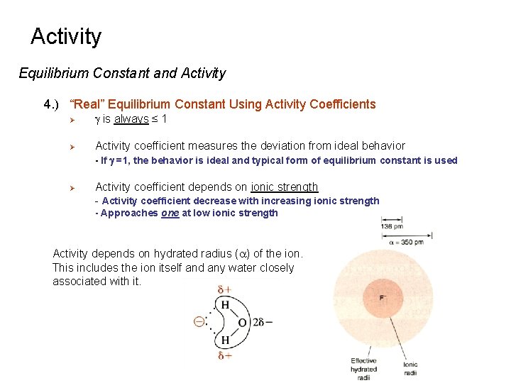 Activity Equilibrium Constant and Activity 4. ) “Real” Equilibrium Constant Using Activity Coefficients Ø