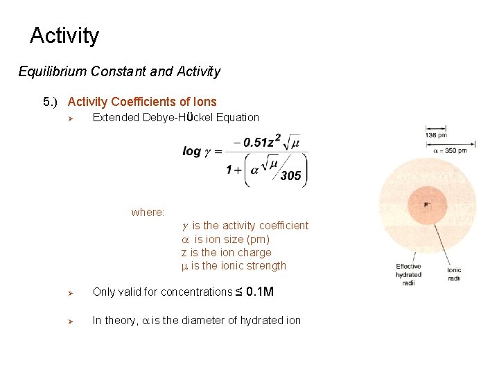 Activity Equilibrium Constant and Activity 5. ) Activity Coefficients of Ions Ø Extended Debye-Hϋckel