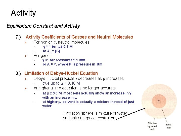 Activity Equilibrium Constant and Activity 7. ) Activity Coefficients of Gasses and Neutral Molecules