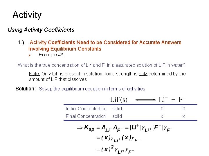 Activity Using Activity Coefficients 1. ) Activity Coefficients Need to be Considered for Accurate