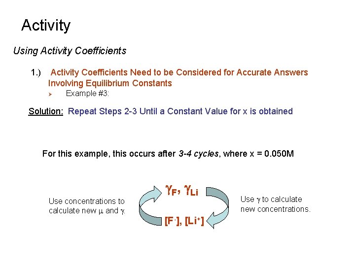Activity Using Activity Coefficients 1. ) Activity Coefficients Need to be Considered for Accurate