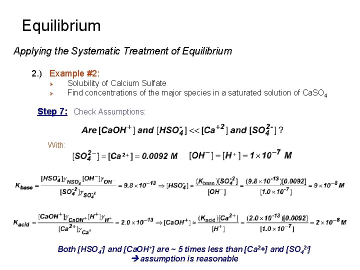 Equilibrium Applying the Systematic Treatment of Equilibrium 2. ) Example #2: Solubility of Calcium