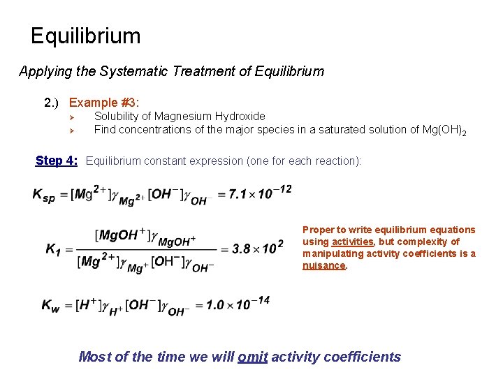 Equilibrium Applying the Systematic Treatment of Equilibrium 2. ) Example #3: Ø Ø Solubility