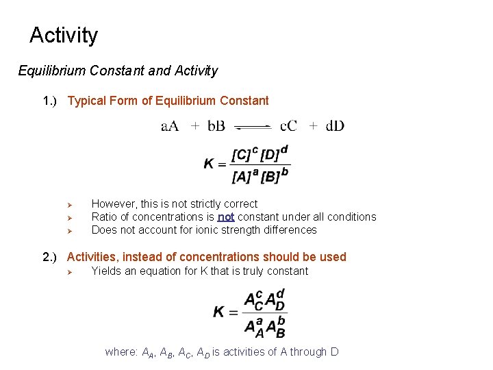 Activity Equilibrium Constant and Activity 1. ) Typical Form of Equilibrium Constant Ø Ø